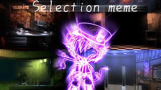 Selection meme / Ft. michael afton / fnaf / gachaclub / (BLOOD WARNING) /