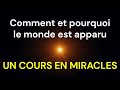 Origine du Monde et de l'Univers 🌌 | Un Cours En Miracles