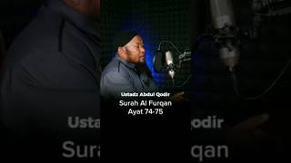 Dan Orang-Orang Berkata Wahai Tuhan Kami | Al Furqan Ayat 74-75 #surahalfurqan