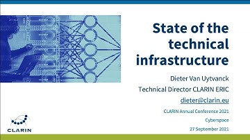CLARIN2021 - State of the Technical Infrastructure - Dieter Van Uytvanck - Day 1