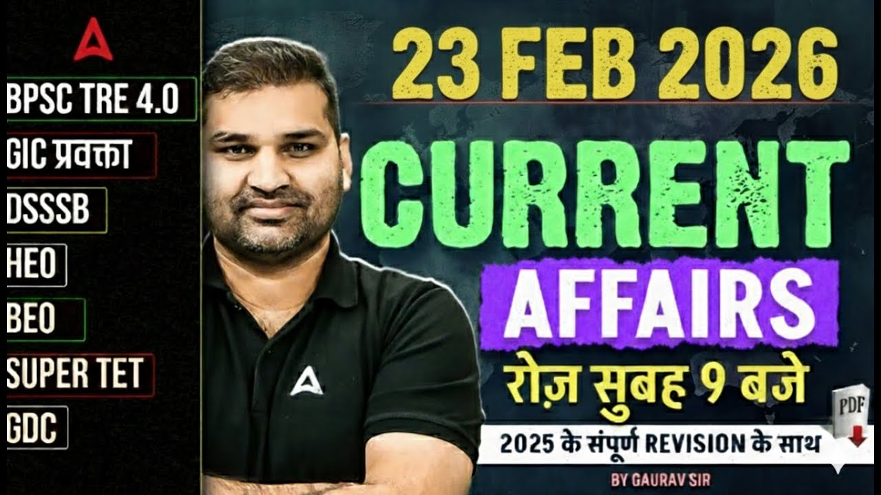 23 FEB Current Affairs Today | Current Affairs For DSSSB/BPSC/GIC Lecturer | Daily Current Affairs