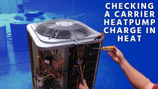 Checking a Carrier Heat Pump Charge in Heat