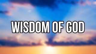 The Wisdom of God Surpasses the Wisdom of Man