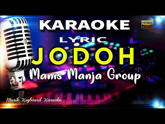 Jodoh - Manis Manja Group Karaoke Tanpa Vokal class=