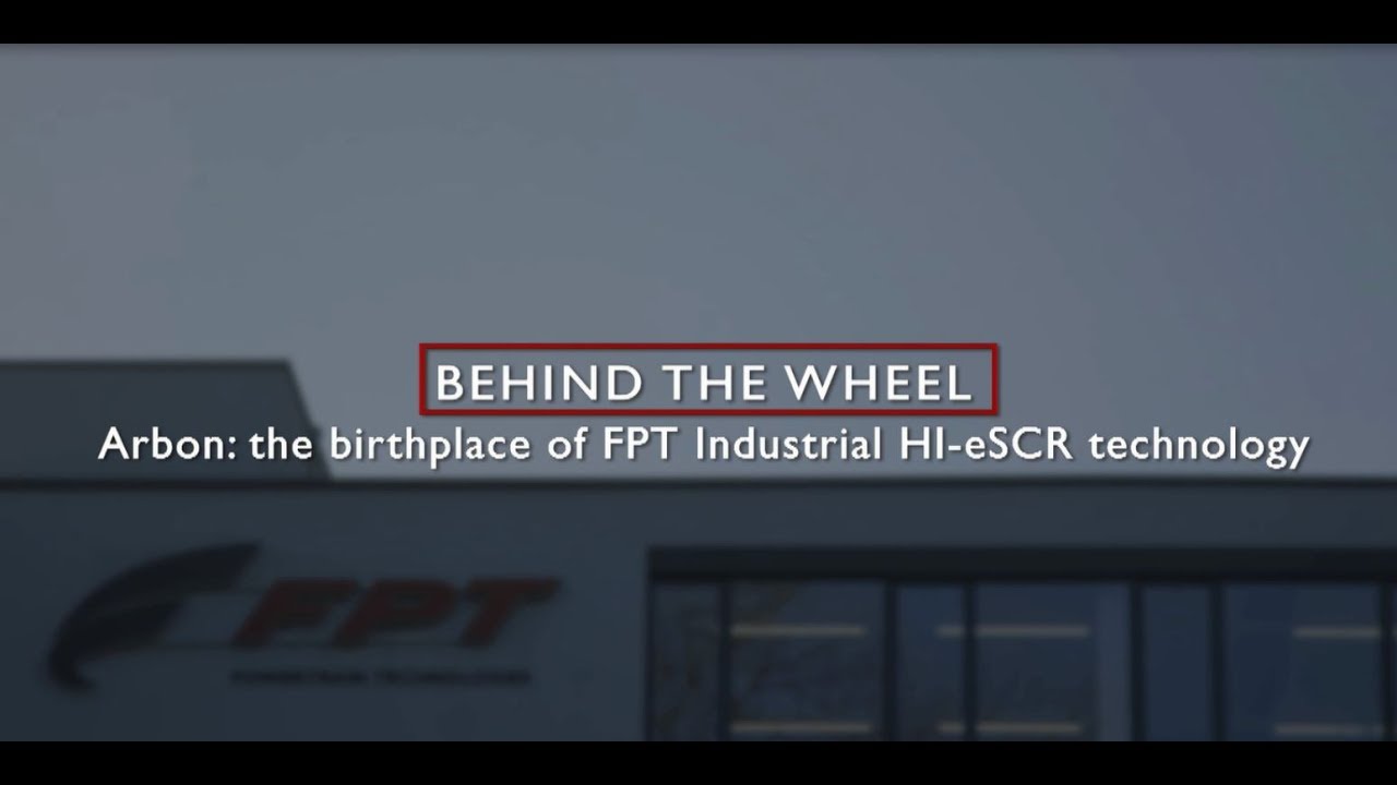 Behind the Wheel: the Birthplace of FPT Industrial HI-eSCR technology