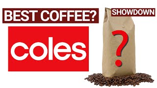 Best Coffee Beans from Coles Put to the Test | Australia