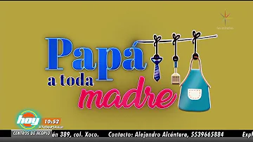 Papá a toda madre avance 23 de Octubre