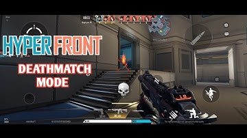HYPER FRONT MOBILE FIRST LOOK DEATHMATCH (VALORANT MOBILE CLONE) #HyperFront