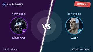 S68 War 5: Shathra vs 35 Gorr