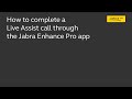 Jabra Enhance Pro PM - How to complete a Live Assist call