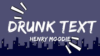 Henry Moodie - drunk text  | Music Ariel