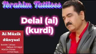 Ibrahim Tatlises - Delal (kurdi)(ai) Resimi