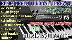 REMIX ORGEN TUNGGAL TERBARU MUSIK FULL BASS