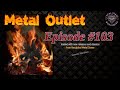 Metal outlet  local stage worldwide ep103