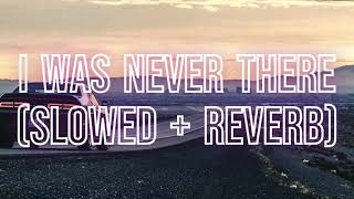 I Was Never There - The Weeknd & Gesaffelstein (slowed + reverb / tiktok remix) with lyrics