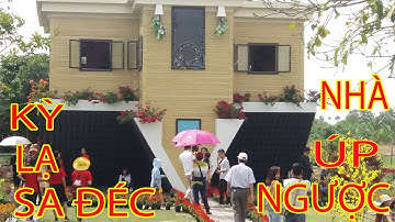 Khám Phá Ngôi Nhà Úp Ngược Độc Nhất Miền Tây Chỉ Có Tại Làng Hoa Sa Đéc - ÚT CÀ MAU VLOGS