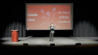 The Power of Being Unnoticed Charlie Chen TEDxBOHS