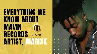 Everything We Know About Mavin Records Artist, Magixx