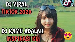 DJ KAMU ADALAH INSPIRASIKU ! VIRAL TIKTOK 2020 (Isky riveld remix)