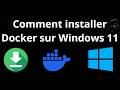 Comment installer Docker sur Windows 11 - guide complet
