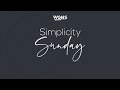 Sunday, May 17th, 2026: Simplicity Sunday Podcast: Savor the Journey