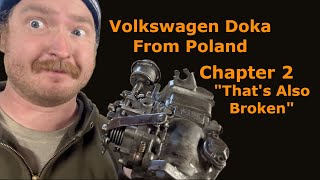VW Doka From Poland Chapter 2 'That's Also Broken'