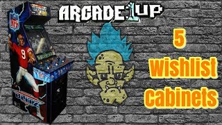 Arcade 1UP Wishlist | 5 Arcade1Up Cabinets We Want