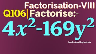 Q106 | Factorise 4x^2-169y^2 | Factorise 4 x square - 169 y square | Factorise 4 x^2 - 169 y^2