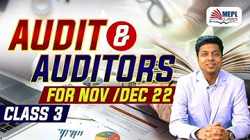 Audit & Auditors For Nov/Dec 22 | Class 3 - CA/CMA Inter | Mohit Agarwal