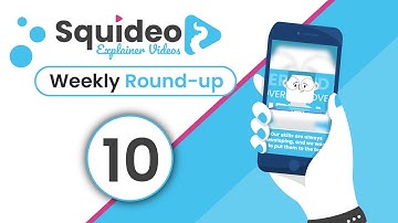 Week 10 | Weekly Round-Up | Squideo Animated Explainer Videos