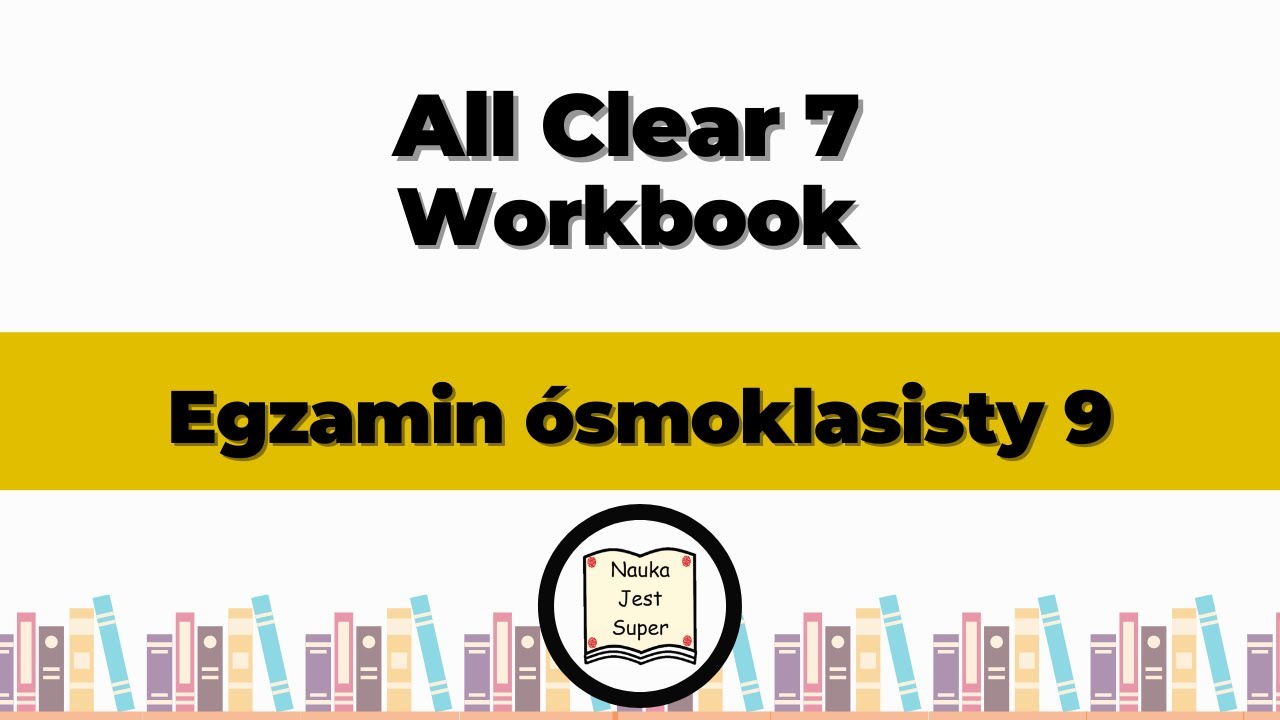 Odpowiedzi do książki All Clear 7 - Workbook - Egzamin ósmoklasisty 9