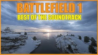 BATTLEFIELD 1: SOUNDTRACK [Best Music from BF1]