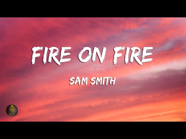 Sam Smith - Fire on Fire (Lyrics) class=