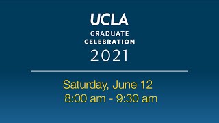 UCLA 2021 Graduate Celebration at Drake Stadium, Saturday, June 12, 8:00 am - 9:30 am
