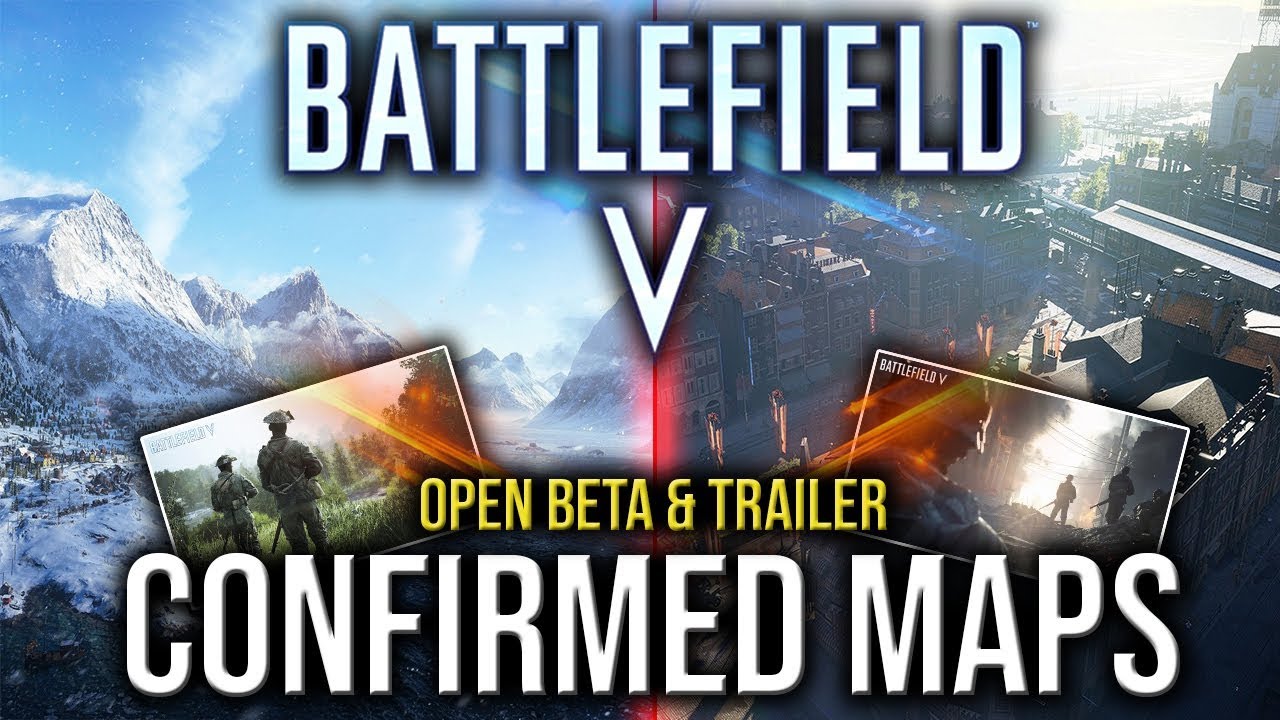 CONFIRMED MAPS! Open Beta & Gamescom Trailer | BATTLEFIELD V