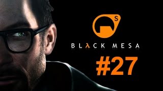 Black Mesa - Walkthrough Part 27: Chapter 9 - Apprehension (PC)