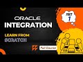 Learn integration in oracle integration oic from scratch  full course  for beginners  part 1