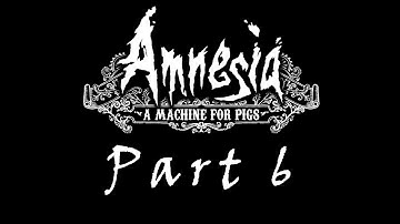 Amnesia: A Machine for Pigs | Part 6 | TGN