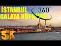 ISTANBUL TRIP EMİNÖNÜ - 360° TURKEY GALATA BRIDGE 5K