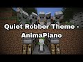 Quiet Robber Theme - AnimaPiano [Minecraft Speedrunner VS 5 Hunters REVIVAL]