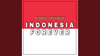 Indonesia Forever (feat. Opick Beken)