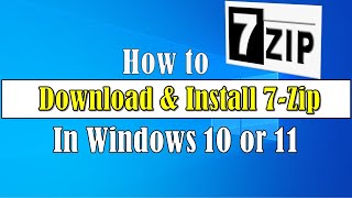 how to download & install 7-zip on windows 10 or 11