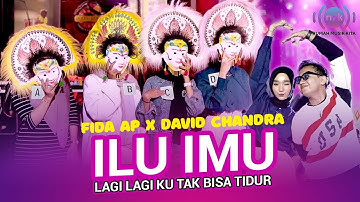 Fida AP X David Chandra - ILU IMU (Lagi Lagi Ku Gak Bisa Tidur) | (Official Music Video)