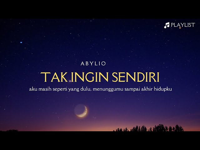 TAK INGIN SENDIRI 🎵💖 DIAN PIESESHA (LYRIC) | COVER - ABYLIO class=