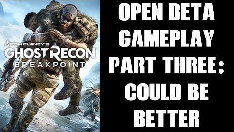 Ghost Recon Breakpoint Open Beta Gameplay Part 3: Could Be Better (PS4)