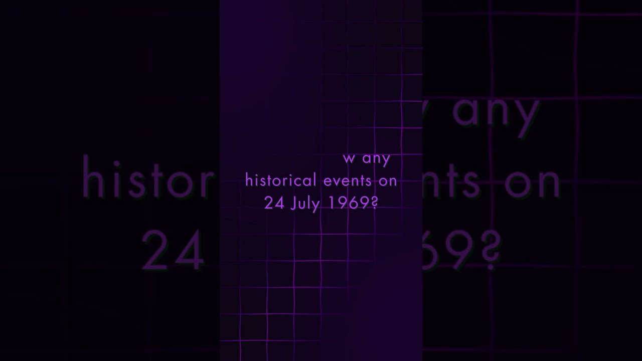 Do You Know Any Historical Events On 24 July 1969 