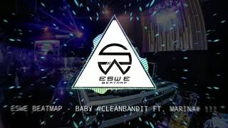 Baby - Clean Bandit Ft. Marina - Eswe Beatmap Remix!!! - FULL VERSION!!!