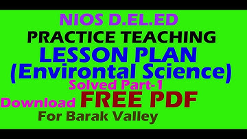 LESSON PLAN (EVS) Part 1 For NIOS D.EL.ED PRACTICE TEACHING (514)..... DOWNLOAD FREE PDF
