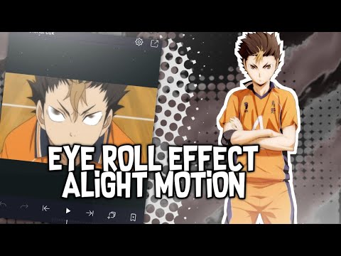EYE ROLL EFFECT | TUTORIAL ALIGHT MOTION