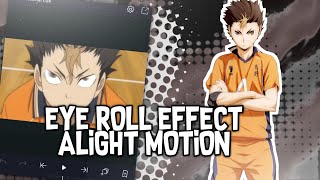 EYE ROLL EFFECT | TUTORIAL ALIGHT MOTION